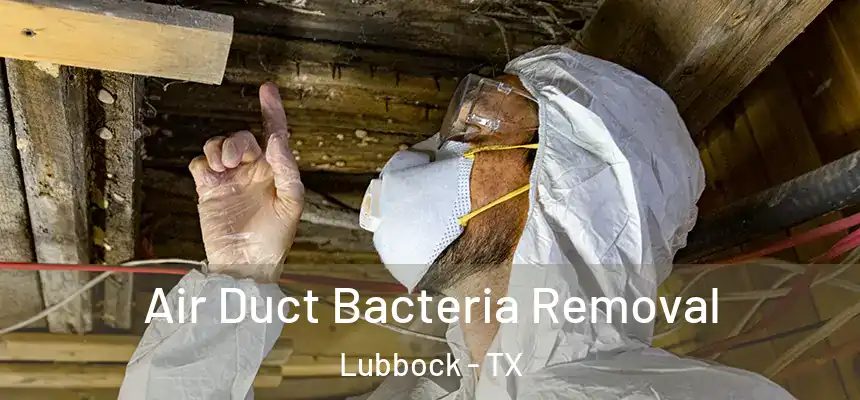  Air Duct Bacteria Removal Lubbock - TX