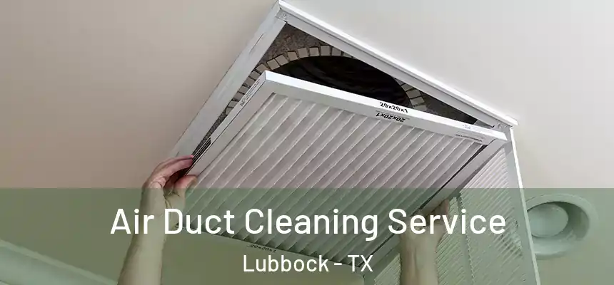 Air Duct Cleaning Service Lubbock - TX