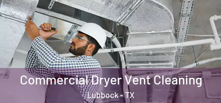  Commercial Dryer Vent Cleaning Lubbock - TX