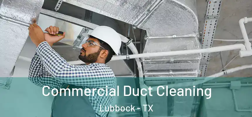  Commercial Duct Cleaning Lubbock - TX