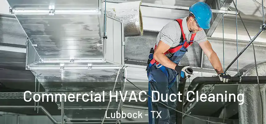  Commercial HVAC Duct Cleaning Lubbock - TX