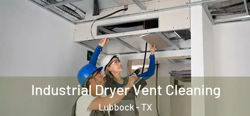 Industrial Dryer Vent Cleaning Lubbock - TX
