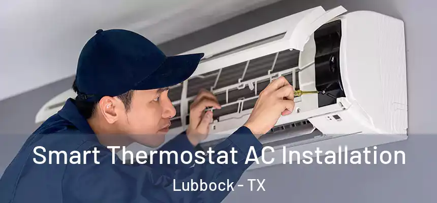  Smart Thermostat AC Installation Lubbock - TX